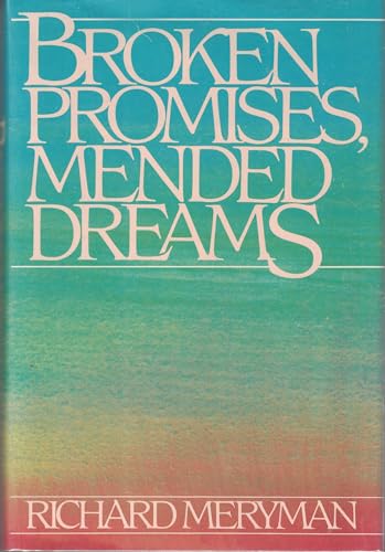 Beispielbild fr Broken Promises, Mended Dreams zum Verkauf von Better World Books