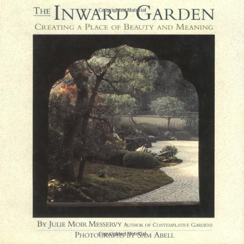 Imagen de archivo de Inward Garden: Creating a Place of Beauty and Meaning a la venta por Montana Book Company