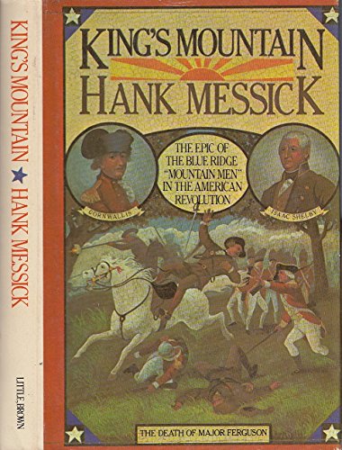 Beispielbild fr King's Mountain: The epic of the Blue Ridge "mountain men" in the American Revolution zum Verkauf von HPB-Ruby