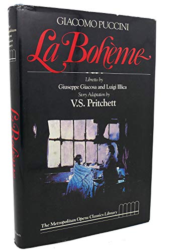 9780316568388: Giacomo Puccini, La Boheme / Libretto by Giuseppe Giacosa and Luigi Illica ; Story Adaptation by V. S. Pritchett ; Introduction by William Mann ; General Editor, Robert Sussmann Stewart