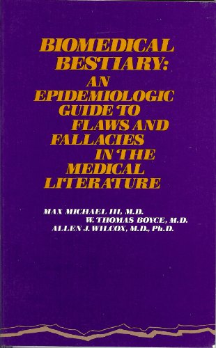 Beispielbild fr Biomedical Bestiary: An Epidemiologic Guide to Flaws and Fallacies in the Medical Literature zum Verkauf von SecondSale