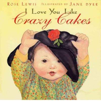 Beispielbild fr I Love You Like Crazy Cakes zum Verkauf von SecondSale