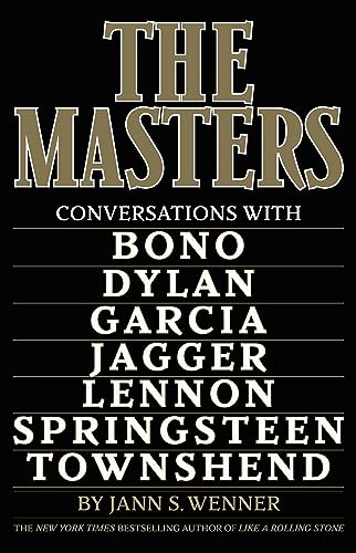 Beispielbild fr The Masters : Conversations with Dylan, Lennon, Jagger, Townshend, Garcia, Bono, and Springsteen zum Verkauf von Better World Books