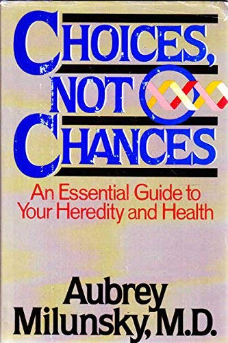 Imagen de archivo de Choices, Not Chances: An Essential Guide to Your Heredity and Health a la venta por ThriftBooks-Atlanta