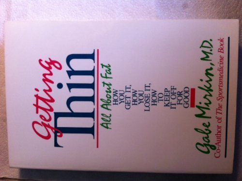 Beispielbild fr Getting Thin: All About Fat--How You Get It, How You Lose It, How You Keep It Off for Good zum Verkauf von Wonder Book