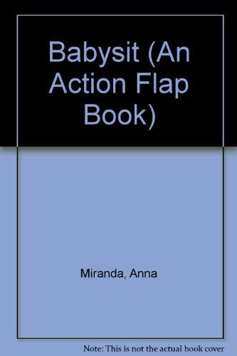 Beispielbild fr Baby-Sit (An Action Flap Book) zum Verkauf von WeBuyBooks