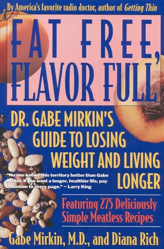 Imagen de archivo de Fat Free, Flavor Full : Dr. Gabe Mirkin's Guide to Losing Weight and Living Longer a la venta por Better World Books: West