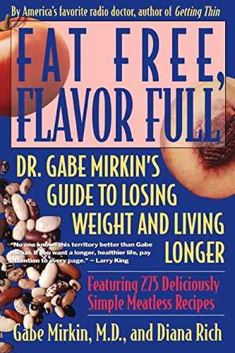 Stock image for Fat Free, Flavor Full : Dr. Gabe Mirkin's Guide to Losing Weight and Living Longer for sale by Better World Books: West