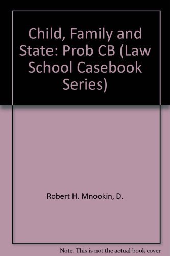 Stock image for Child, Family and State: Problems and Materials on Children and the Law (Law School Casebook Series) for sale by Save With Sam