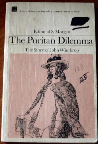 Beispielbild fr The Puritan Dilemma: The Story of John Winthrop (Library of American Biography) zum Verkauf von HPB-Emerald