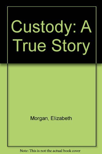 Beispielbild fr Custody: A True Story zum Verkauf von Wonder Book