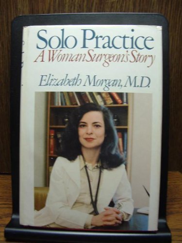 Beispielbild fr Solo Practice : A Woman Surgeon's Story zum Verkauf von Better World Books