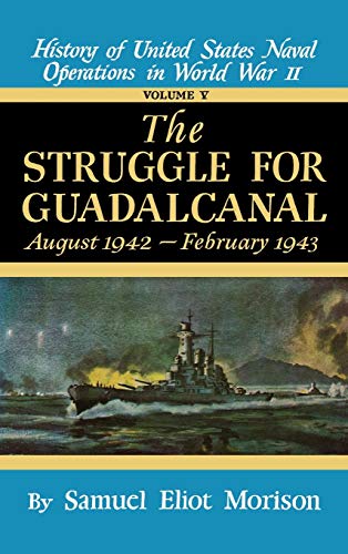 Stock image for Struggle for Guadalcanal: August 1942 - February 1943 - Volume 5 for sale by Dream Books Co.