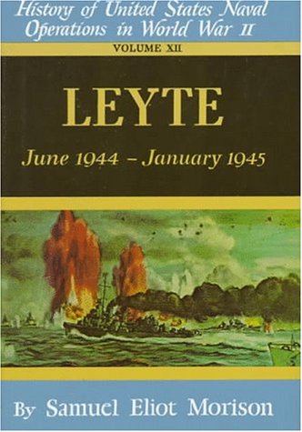 Stock image for Leyte: June 1944 - Jan 1945 - Volume 12 (History of the United States Naval Operations in World War Two) for sale by Goodwill Books