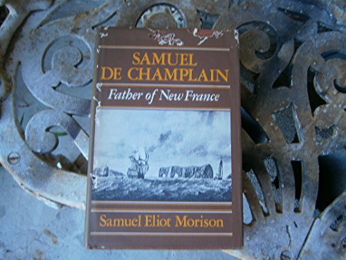 Samuel de Champlain: Father of New France