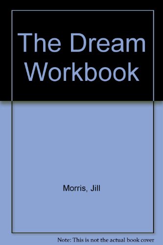 Beispielbild fr The Dream Workbook : Discover the Knowledge and Power Hidden in Your Dreams zum Verkauf von Better World Books