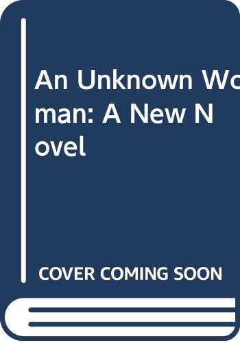 9780316585316: An Unknown Woman: A New Novel