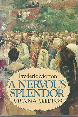 Imagen de archivo de A Nervous Splendor : Vienna 1888-1889 a la venta por Better World Books