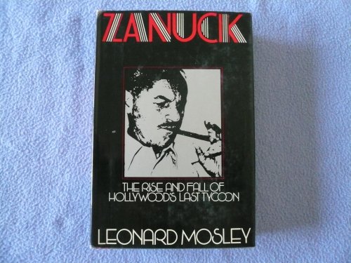 Beispielbild fr Zanuck : The Rise and Fall of Hollywood's Last Tycoon zum Verkauf von Better World Books