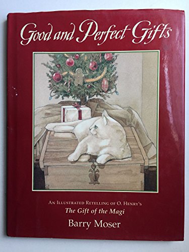 Imagen de archivo de Good and Perfect Gifts: An Illustrated Retelling of O. Henry's the Gift of the Magi a la venta por Once Upon A Time Books