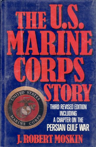 Stock image for The U.S. Marine Corps Story Moskin, J. Robert for sale by RUSH HOUR BUSINESS