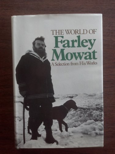 Stock image for The World of Farley Mowat: A Selection from His Works for sale by Books From California