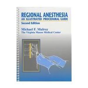 Regional Anesthesia: An Illustrated Procedural Guide