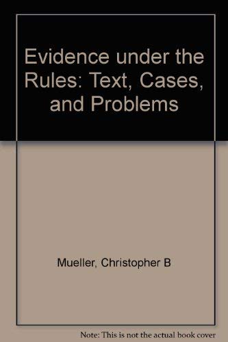 Evidence Under the Rules (9780316589246) by Mueller, Christopher B.; Kurtpatrick, Laird C.