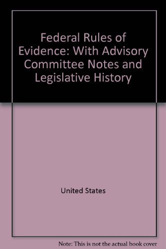9780316590068: Federal Rules of Evidence: With Advisory Committee Notes and Legislative Hist...