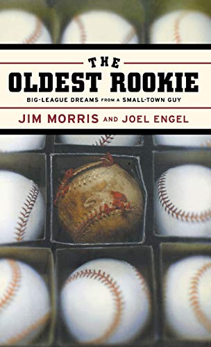 Beispielbild fr The Oldest Rookie: Big-League Dreams from a Small-Town Guy zum Verkauf von Mike's Baseball Books