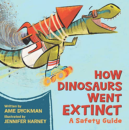 Stock image for How Dinosaurs Went Extinct: A Safety Guide for sale by SecondSale