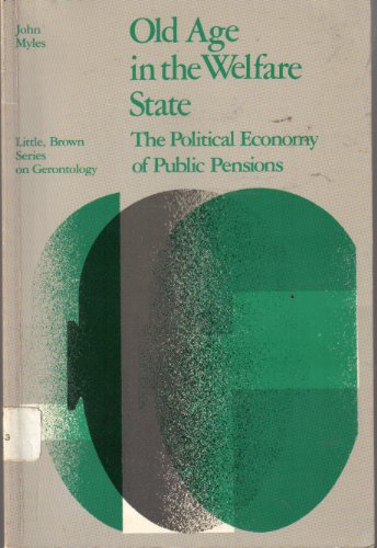 9780316593663: Old age in the welfare state: The political economy of public pensions (Little Brown series on gerontology)