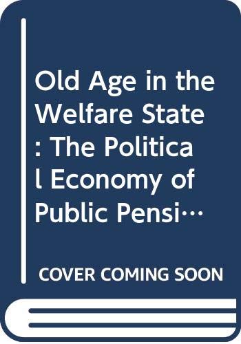 9780316593670: Old Age in the Welfare State: The Political Economy of Public Pensions by Myl...
