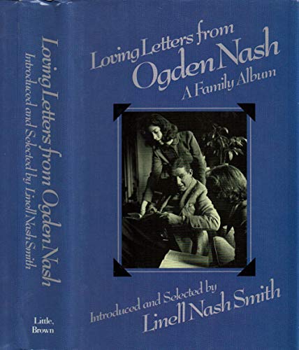 Imagen de archivo de Loving Letters from Ogden Nash: A Family Album a la venta por Books of the Smoky Mountains