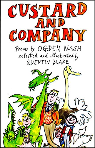 Imagen de archivo de Custard and Company: Poems: By Ogden Nash; Selected and Illustrated by Quentin Blake a la venta por ThriftBooks-Dallas