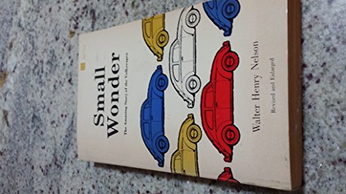 Imagen de archivo de Small Wonder: The Amazing Story of the Volkswagen. a la venta por ThriftBooks-Atlanta