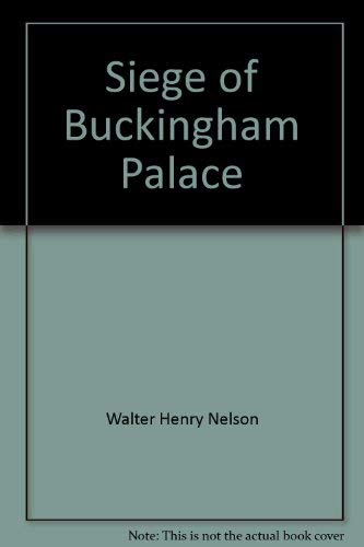 Beispielbild fr The Siege of Buckingham Palace zum Verkauf von Celt Books