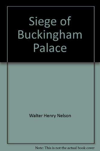 Imagen de archivo de The Siege of Buckingham Palace a la venta por Celt Books