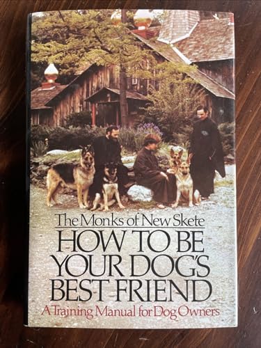 9780316604918: How To Be Your Dog's Best Friend: A Training Manual for Dog Owners