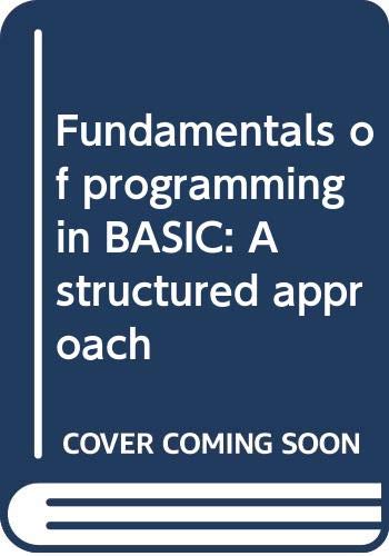 Beispielbild fr Fundamentals of Programming in BASIC : A Structured Approach zum Verkauf von Better World Books