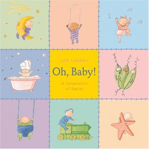 Oh, Baby! A Celebration of Babies (9780316607322) by Landry, Leo