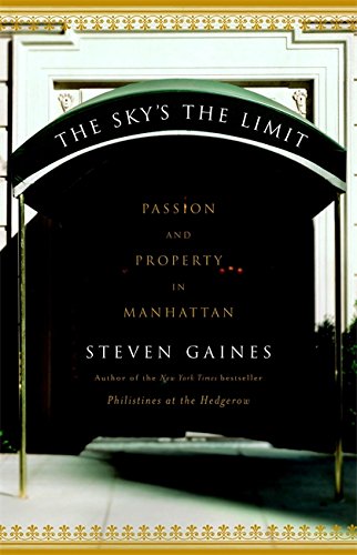 Beispielbild fr The Sky's the Limit: Passion and Property in Manhattan zum Verkauf von SecondSale
