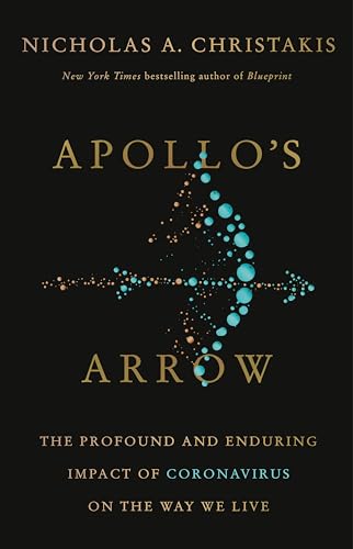 Imagen de archivo de Apollo's Arrow: The Profound and Enduring Impact of Coronavirus on the Way We Live a la venta por Gulf Coast Books