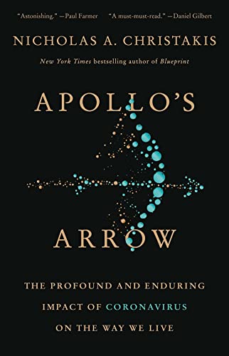 Stock image for Apollo's Arrow: The Profound and Enduring Impact of Coronavirus on the Way We Live for sale by Your Online Bookstore