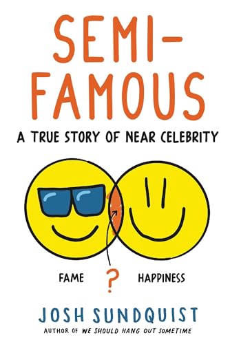 Imagen de archivo de Semi-Famous: A True Story of Near Celebrity a la venta por SecondSale