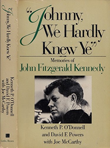 9780316630009: Johnny We Hardly Knew Ye: Memories of John Fitzgerald Kennedy