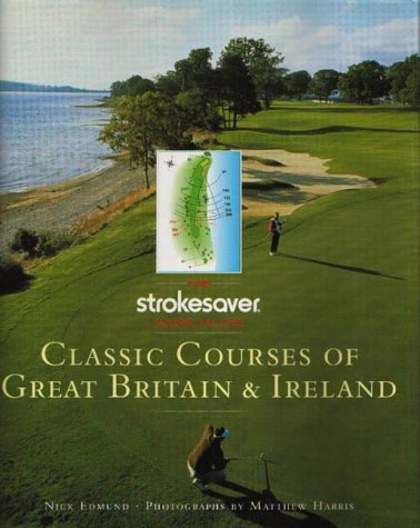 Beispielbild fr Strokesaver Guide To Classic Courses Gb & Ireland zum Verkauf von WorldofBooks