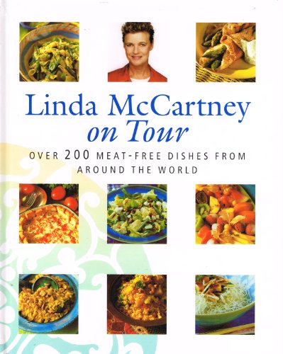 Stock image for Linda McCartney on Tour : Over 200 Meat-Free Dishes from Around the World for sale by HPB-Diamond