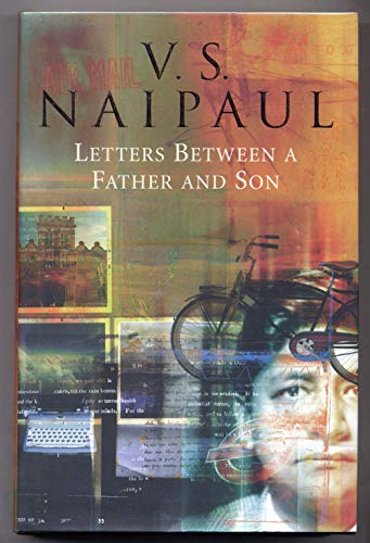 9780316639880: Letters between a father and son: Early correspondence between V.S.Naipaul and family