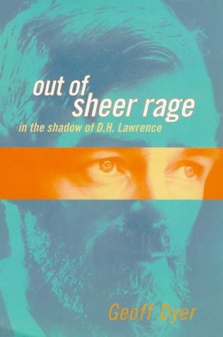 9780316640022: Out Of Sheer Rage [Lingua Inglese]: In the Shadow of D.H. Lawrence